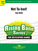 Not Tu-bad! Concert Band sheet music cover